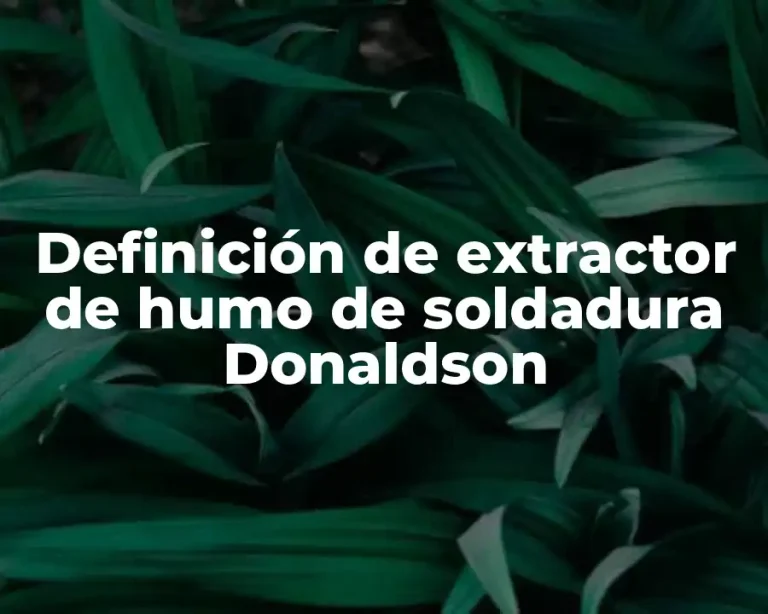Definición de extractor de humo de soldadura Donaldson