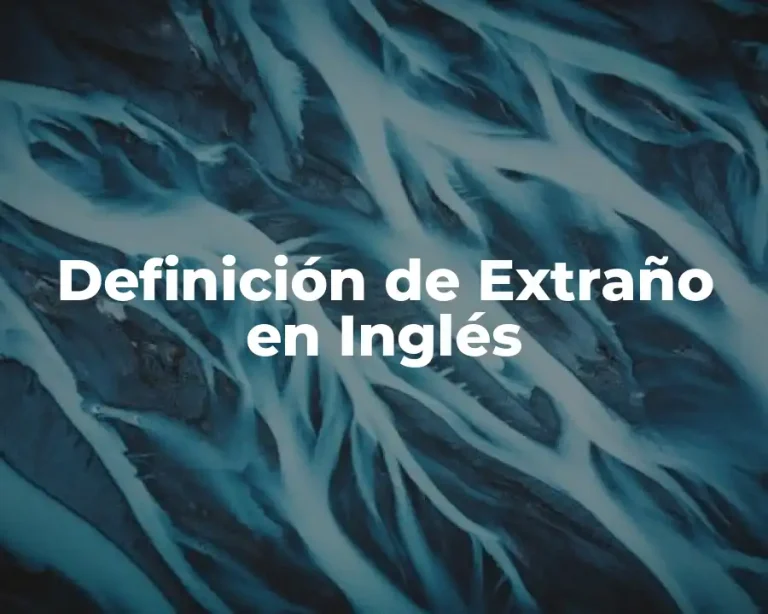 Definición de Extraño en Inglés