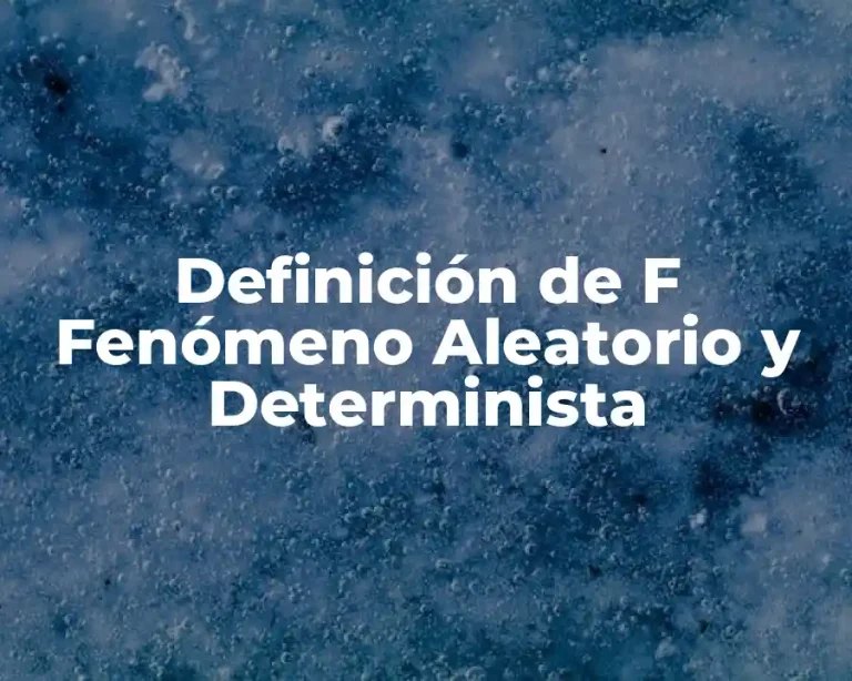 Definición de F Fenómeno Aleatorio y Determinista