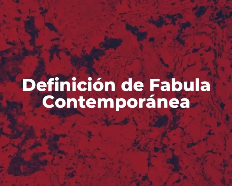 Definición de Fabula Contemporánea