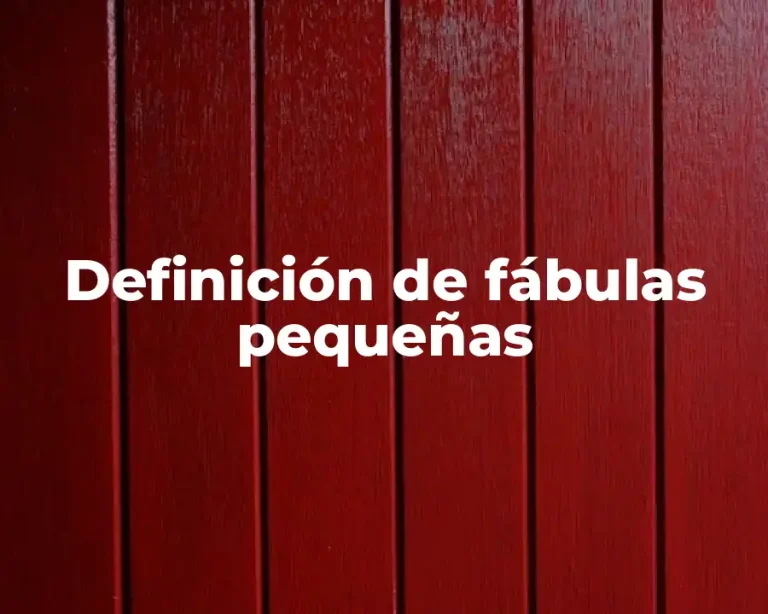 Definición de fábulas pequeñas