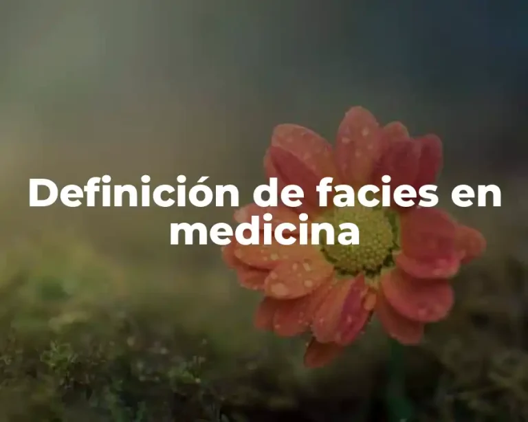 Definición de facies en medicina