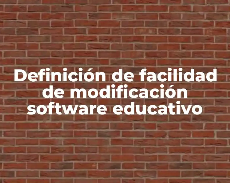 Definición de facilidad de modificación software educativo