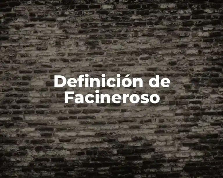 Definición de Facineroso