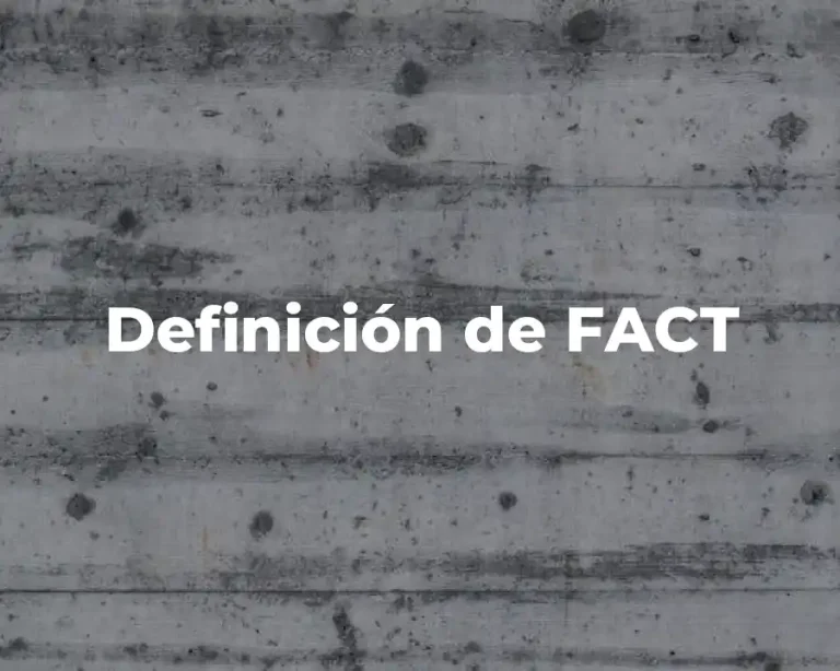 Definición de FACT