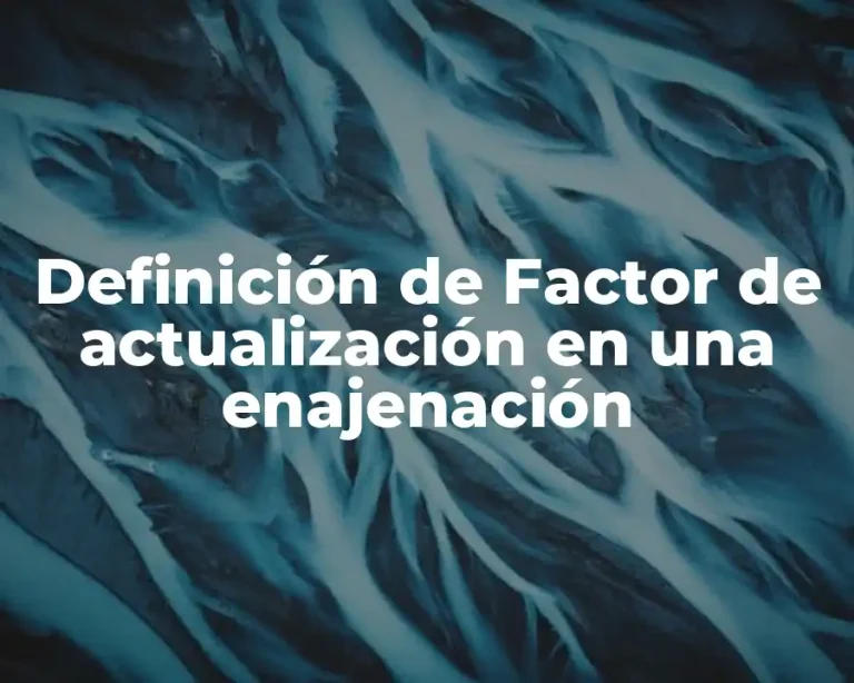Definición de Factor de actualización en una enajenación
