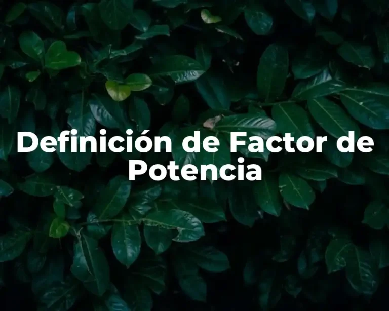 Definición de Factor de Potencia