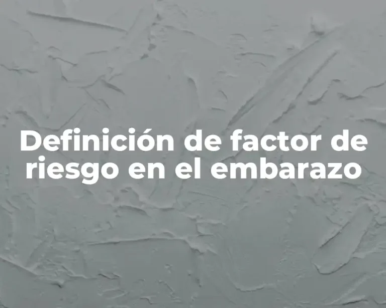 Definición de factor de riesgo en el embarazo