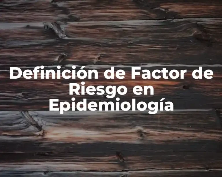 Definición de Factor de Riesgo en Epidemiología