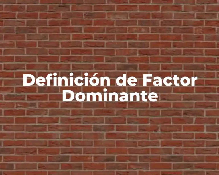 Definición de Factor Dominante