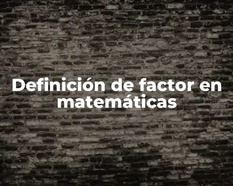 Definición de factor en matemáticas
