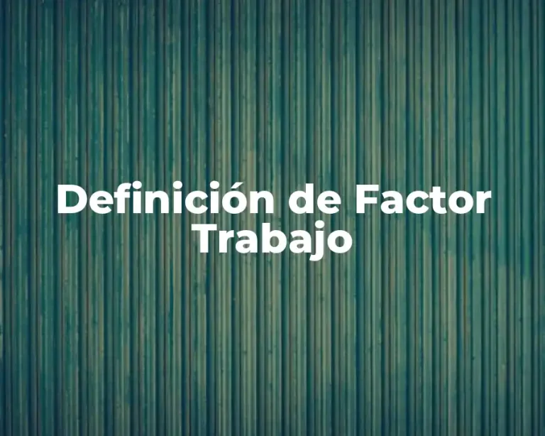 Definición de Factor Trabajo