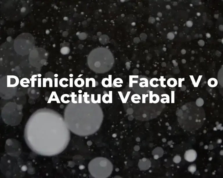 Definición de Factor V o Actitud Verbal