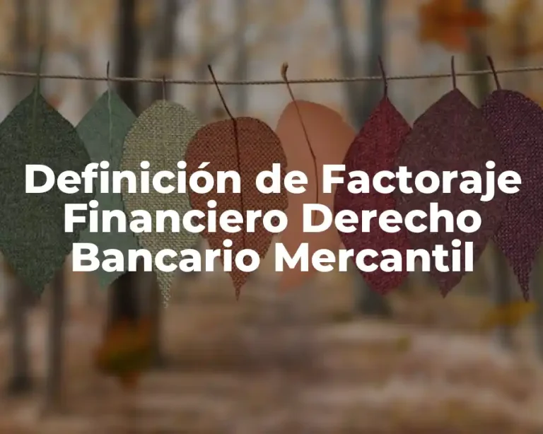 Definición de Factoraje Financiero Derecho Bancario Mercantil