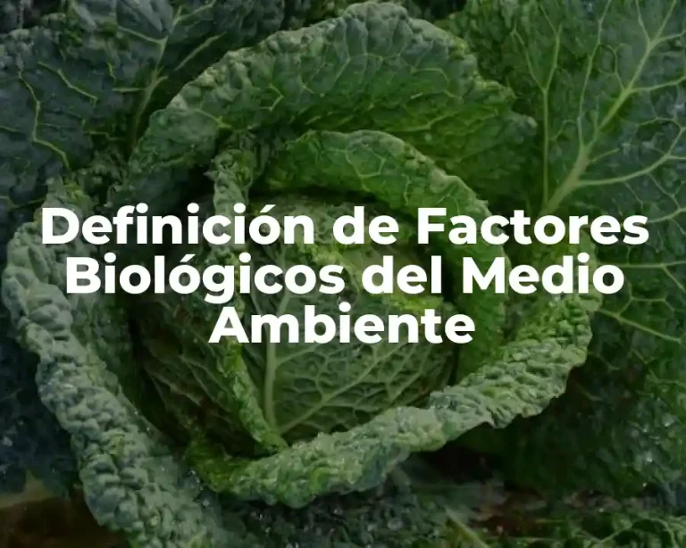 Definición de Factores Biológicos del Medio Ambiente