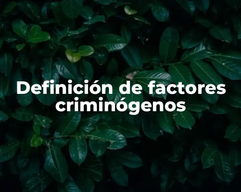 Definición de factores criminógenos