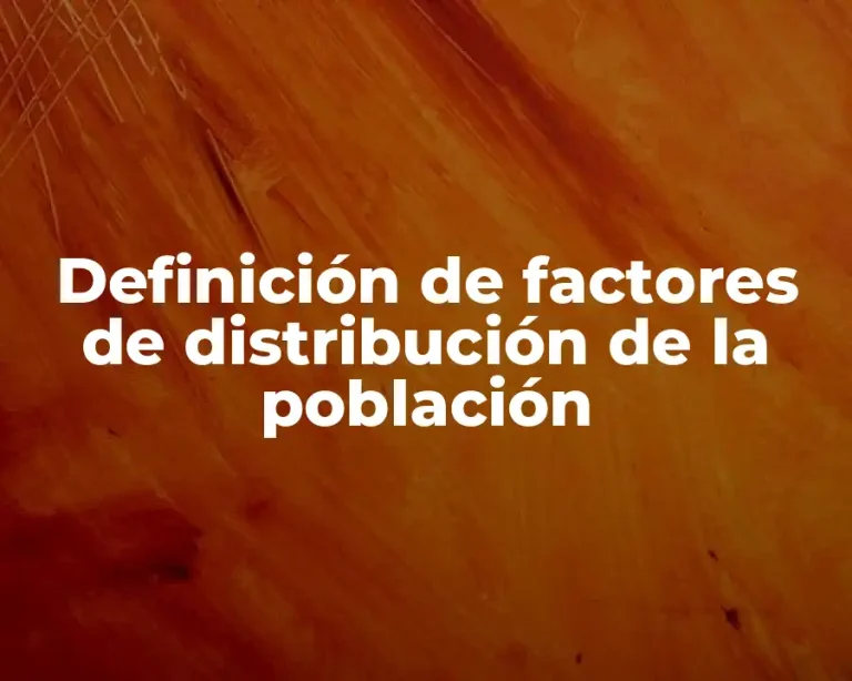 Definición de factores de distribución de la población