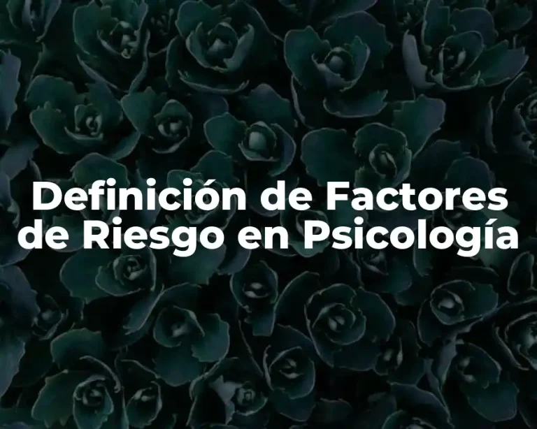 Definición de Factores de Riesgo en Psicología