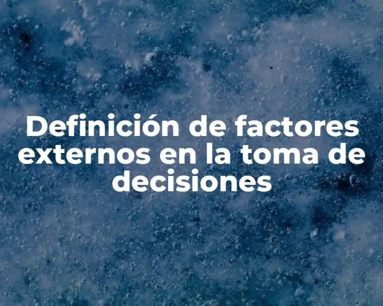 Definición de factores externos en la toma de decisiones