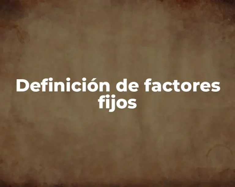 Definición de factores fijos