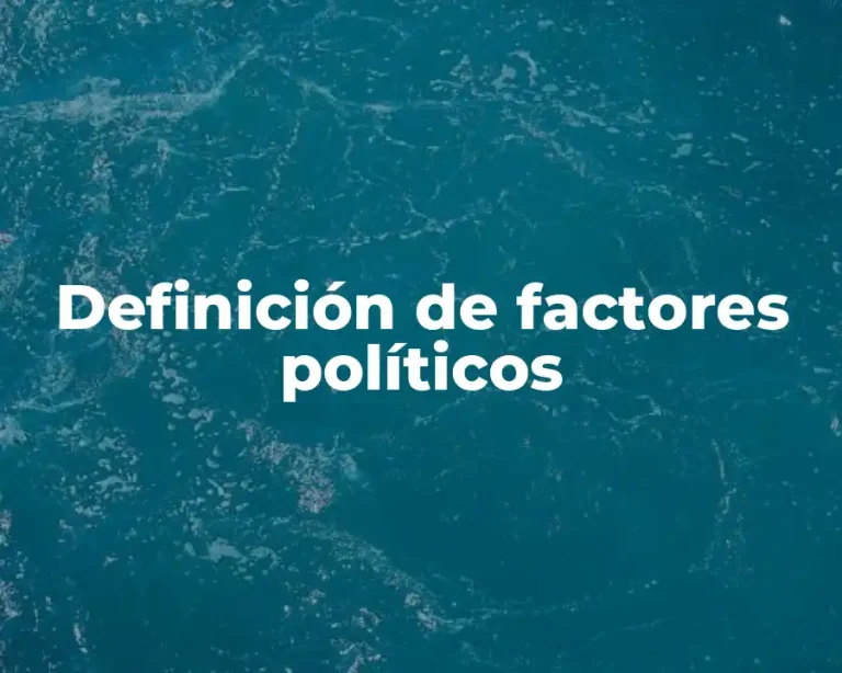 Definición de factores políticos