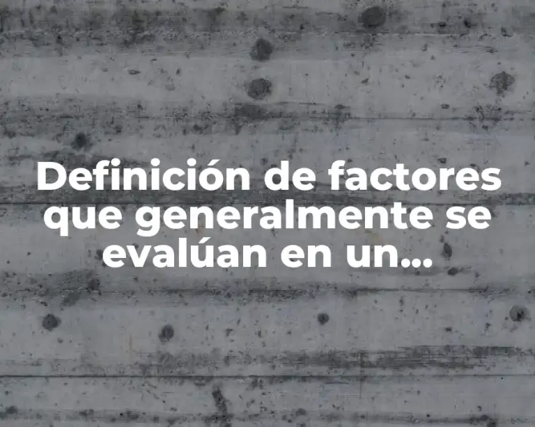 Definición de factores que generalmente se evalúan en un instrumento