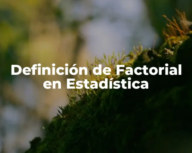 Definición de Factorial en Estadística