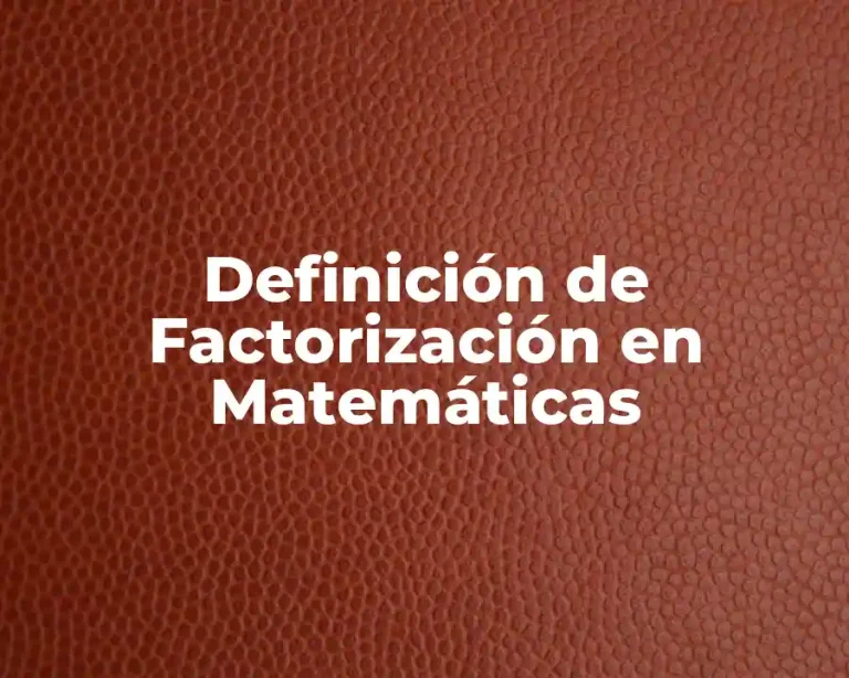 Definición de Factorización en Matemáticas