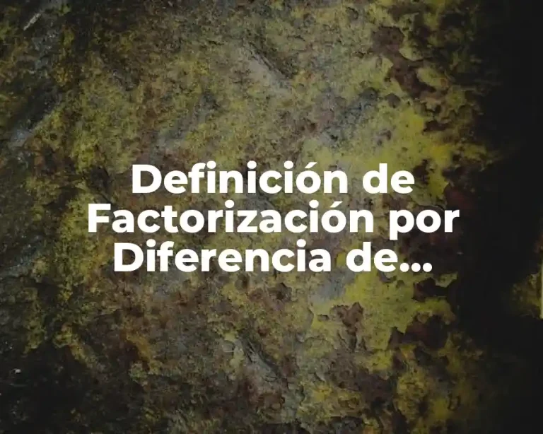 Definición de Factorización por Diferencia de Cuadrados