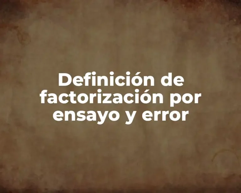 Definición de factorización por ensayo y error
