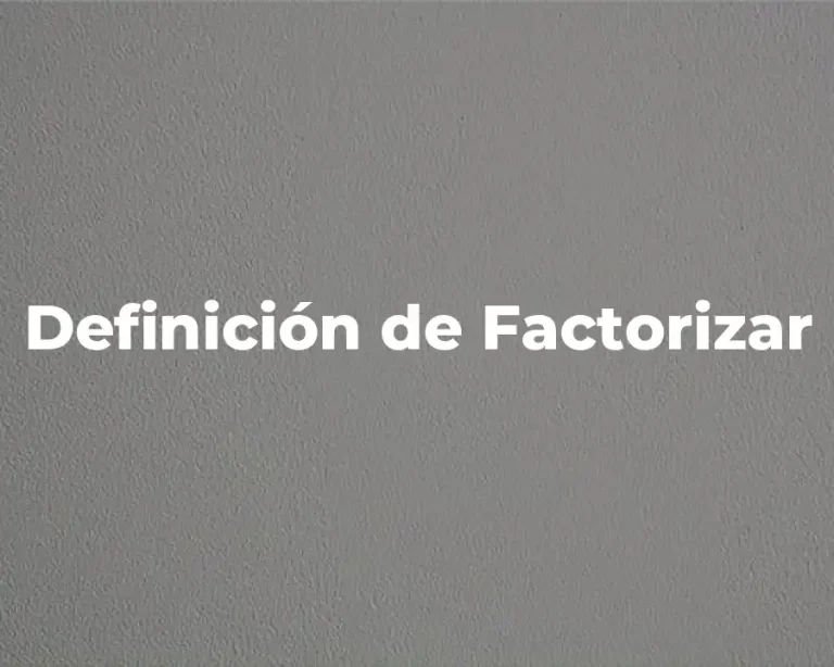 Definición de Factorizar