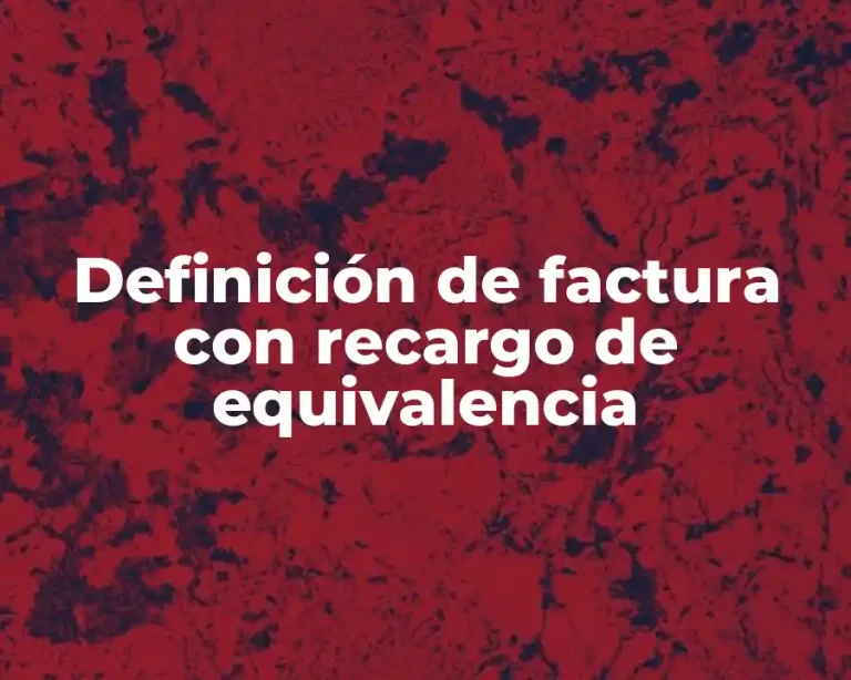 Definición de factura con recargo de equivalencia