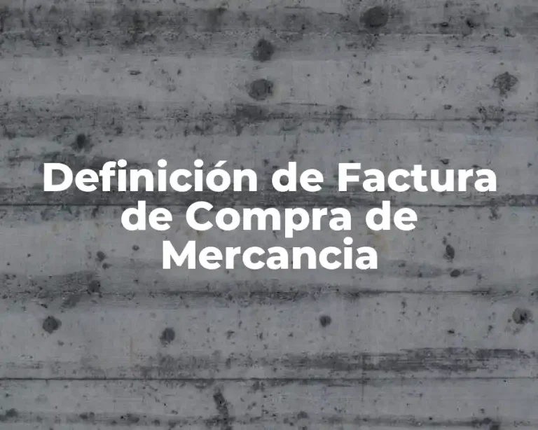 Definición de Factura de Compra de Mercancia