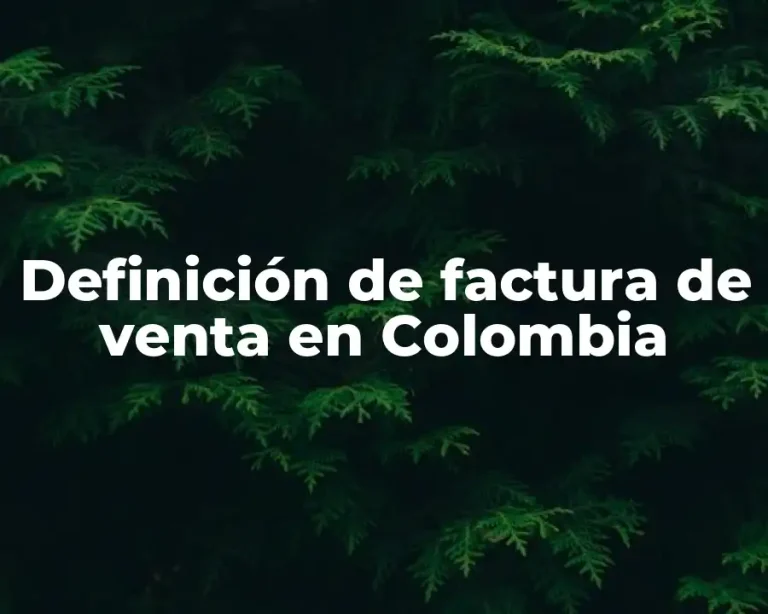 Definición de factura de venta en Colombia