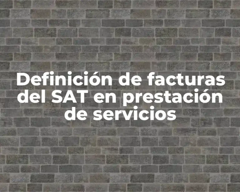 Definición de facturas del SAT en prestación de servicios