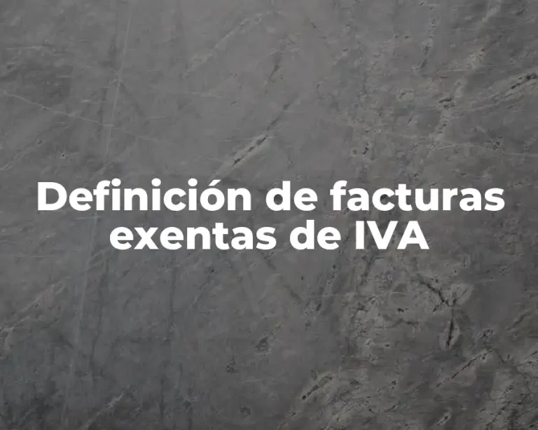 Definición de facturas exentas de IVA