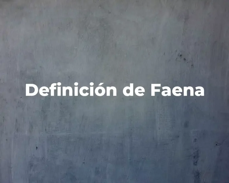 Definición de Faena
