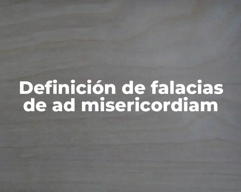 Definición de falacias de ad misericordiam