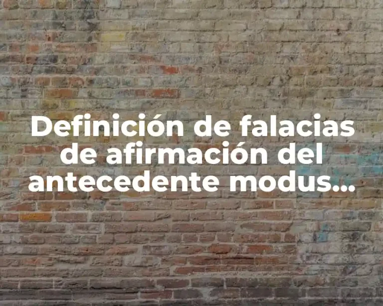 Definición de falacias de afirmación del antecedente modus ponens