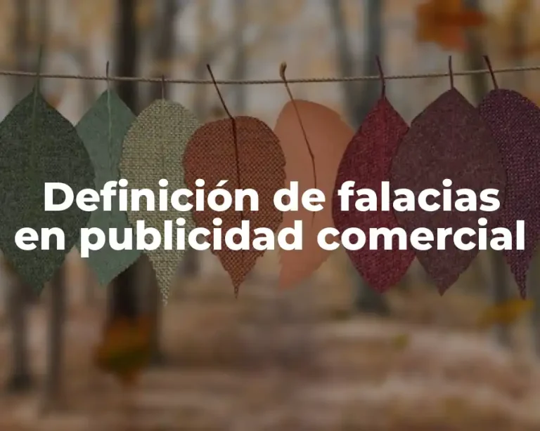 Definición de falacias en publicidad comercial