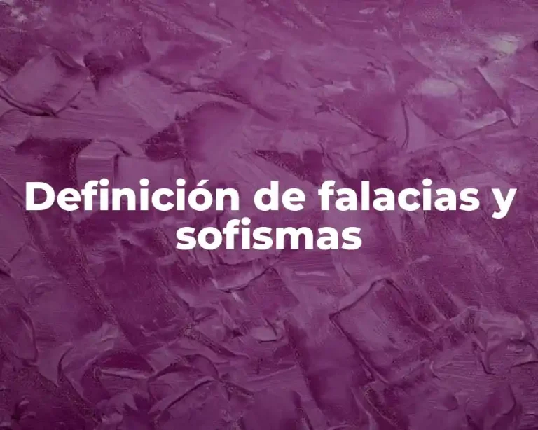 Definición de falacias y sofismas