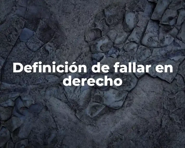 Definición de fallar en derecho
