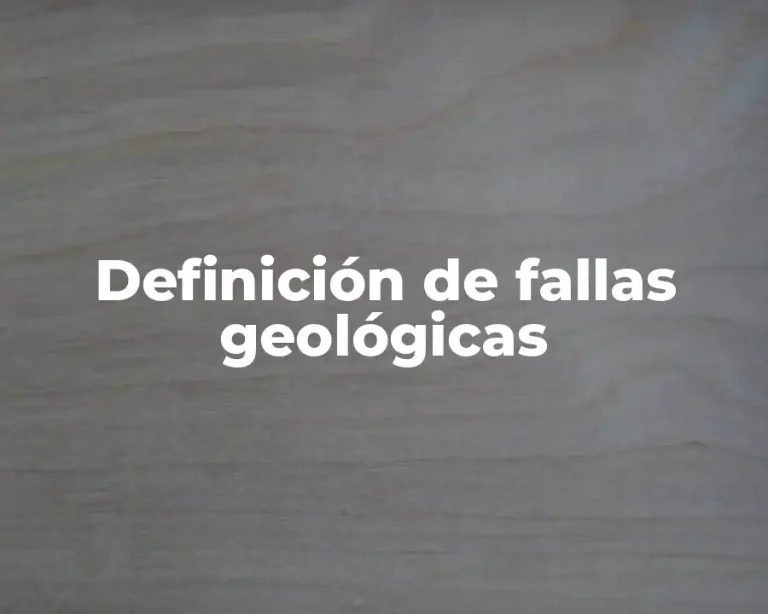 Definición de fallas geológicas