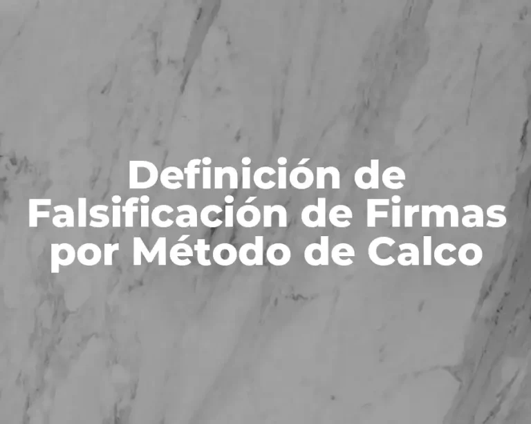 Definición de Falsificación de Firmas por Método de Calco