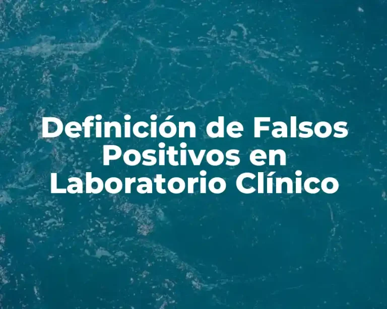 Definición de Falsos Positivos en Laboratorio Clínico