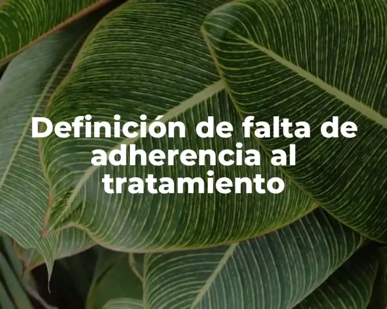Definición de falta de adherencia al tratamiento
