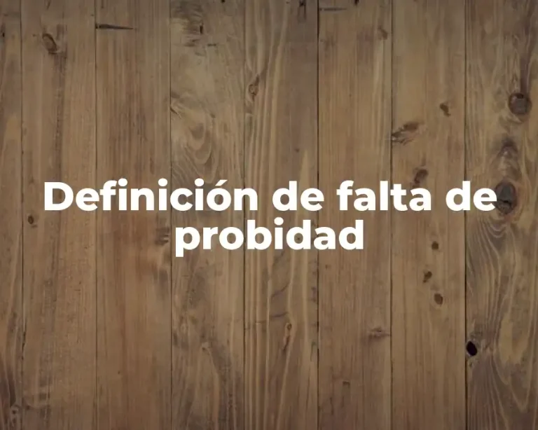 Definición de falta de probidad