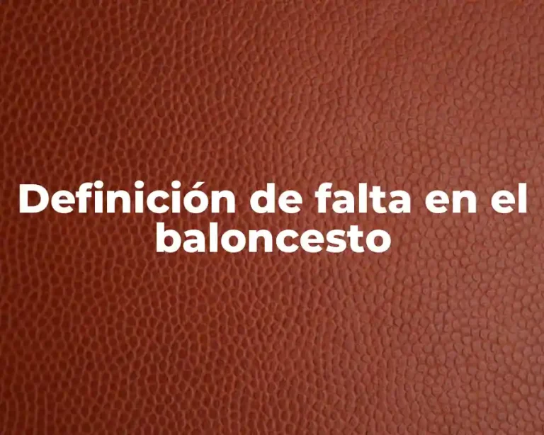 Definición de falta en el baloncesto