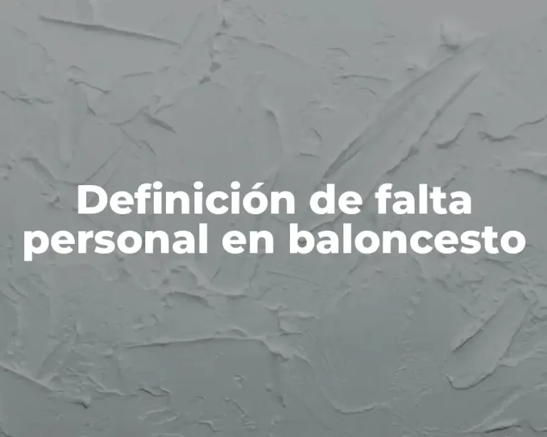 Definición de falta personal en baloncesto