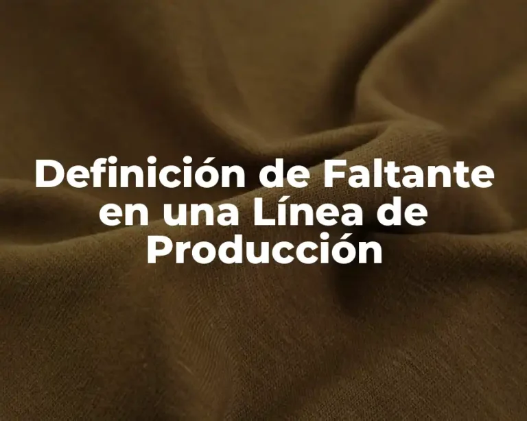 Definición de Faltante en una Línea de Producción